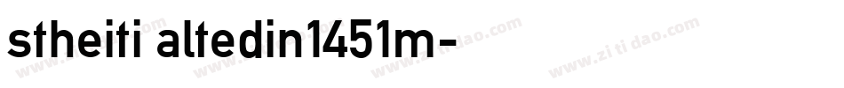 stheiti altedin1451m字体转换